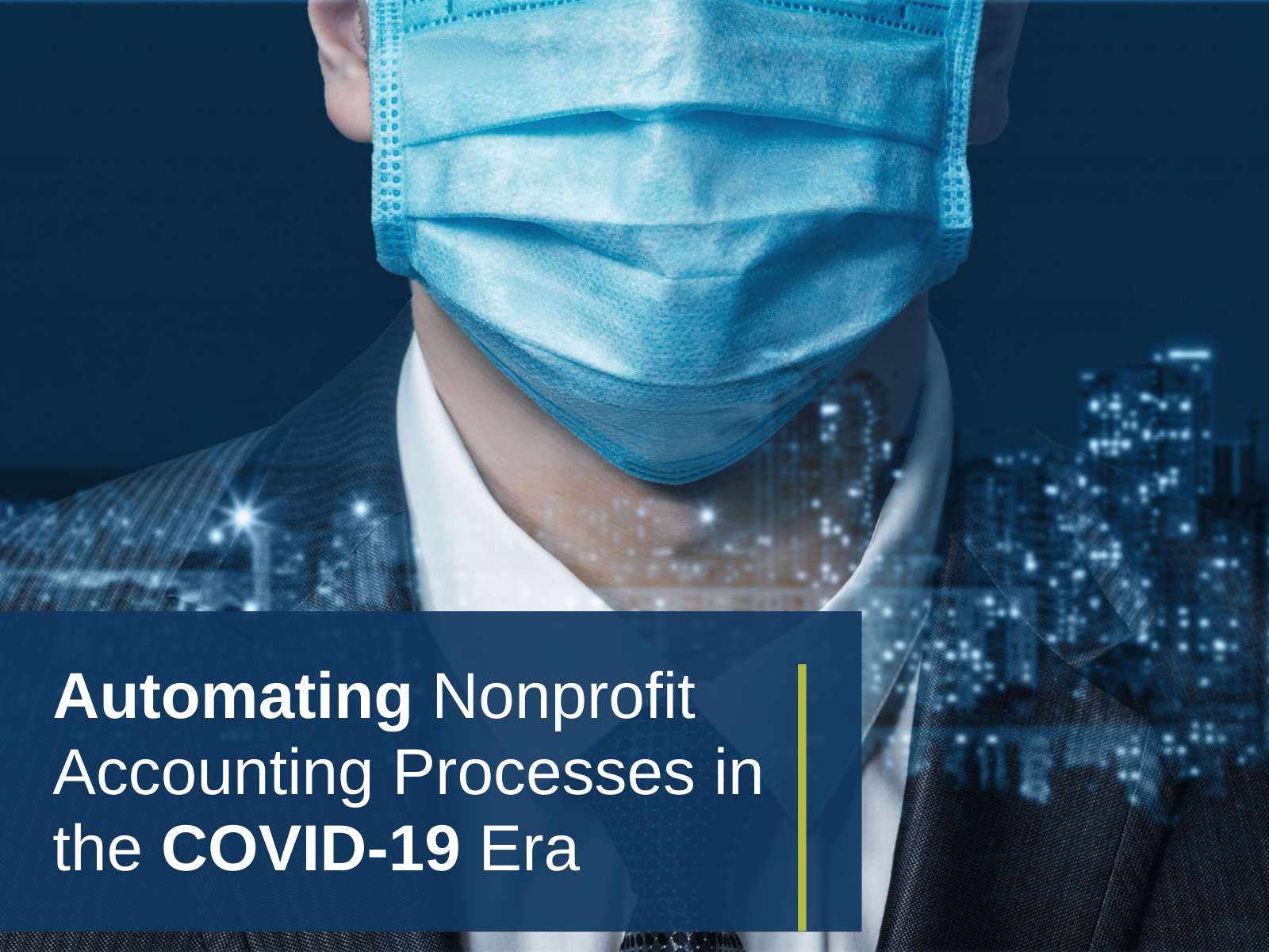Nonprofit Remote Accounting in the COVID-19 Era: Automating Accounting Processes for Greater Simplicity & Security
