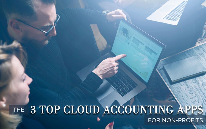 The 3 top cloud accounting apps to improve efficiency in small nonprofits