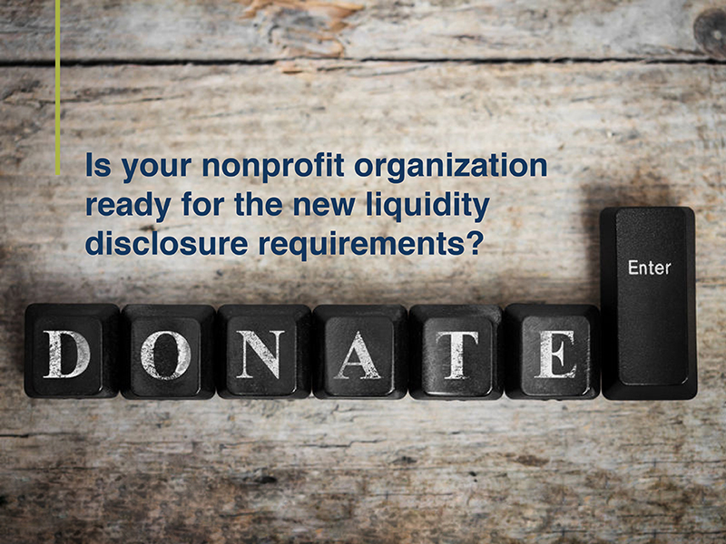 New nonprofit liquidity disclosure requirements: Is your nonprofit ready?